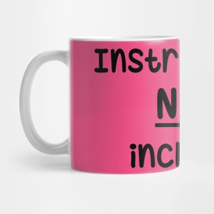 Instructions Not Included Mug